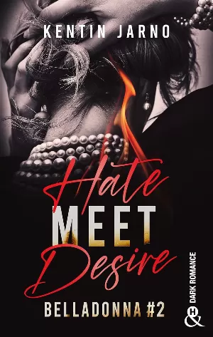 Belladonna, Tome 2 : Hate Meet Desire